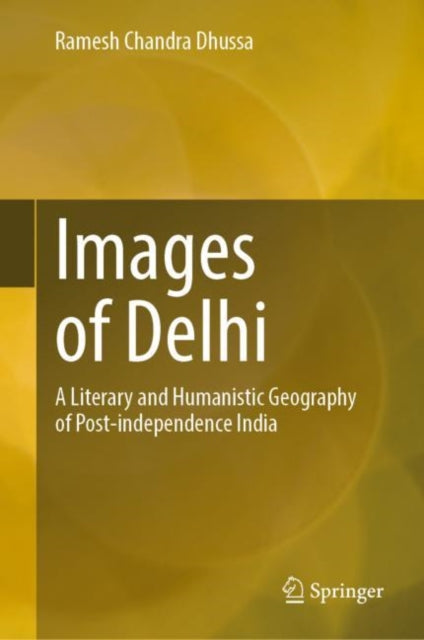 Book cover of: Images of Delhi. By: Ramesh Chandra Dhussa