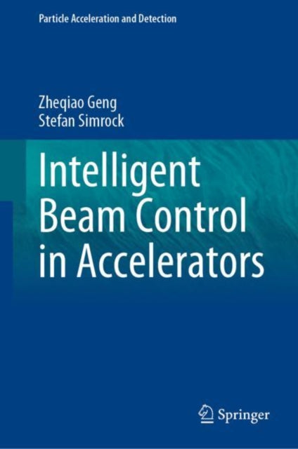 Book cover of: Intelligent Beam Control in Accelerators. By: Zheqiao Geng