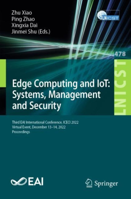 Book cover of: Edge Computing and IoT: Systems, Management and Security. By: Zhu Xiao