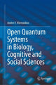 Book cover of: Open Quantum Systems in Biology, Cognitive and Social Sciences. By: Andrei Y. Khrennikov
