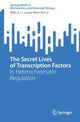 Book cover of: Secret Lives of Transcription Factors. By: Willis X. Li