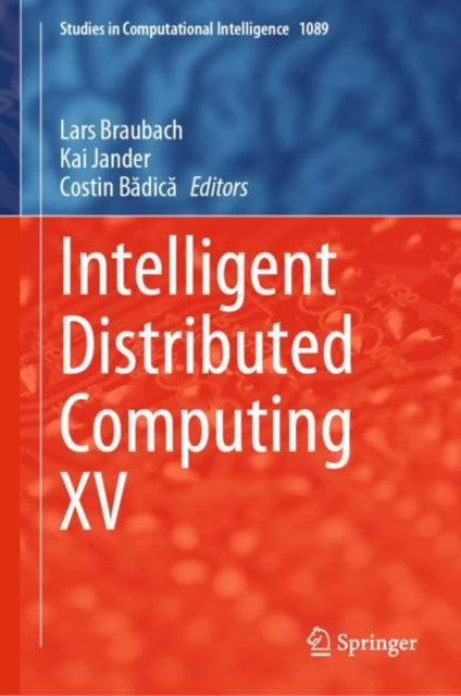 Book cover of: Intelligent Distributed Computing XV. By: Lars Braubach