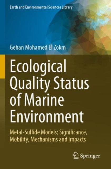 Book cover of: Ecological Quality Status of Marine Environment. By: Gehan Mohamed El Zokm