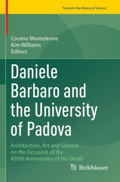 Book cover of: Daniele Barbaro and the University of Padova. By: Cosimo Monteleone