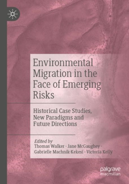 Book cover of: Environmental Migration in the Face of Emerging Risks. By: Thomas Walker