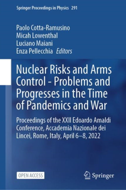Book cover of: Nuclear Risks and Arms Control - Problems and Progresses in the Time of Pandemics and War. By: Paolo Cotta-Ramusino
