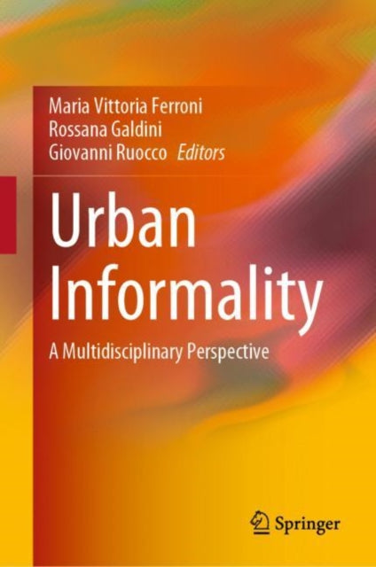 Book cover of: Urban Informality. By: Maria Vittoria Ferroni