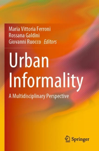 Book cover of: Urban Informality. By: Maria Vittoria Ferroni