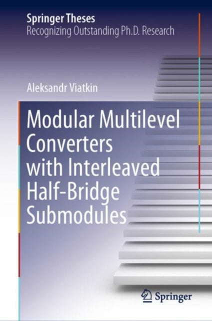 Book cover of: Modular Multilevel Converters with Interleaved Half-Bridge Submodules