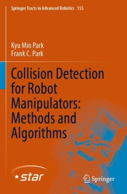 Book cover of: Collision Detection for Robot Manipulators: Methods and Algorithms. By: Kyu Min Park
