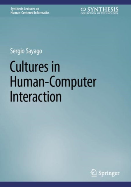 Book cover of: Cultures in Human-Computer Interaction. By: Sergio Sayago