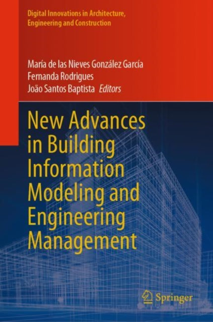 Book cover of: New Advances in Building Information Modeling and Engineering Management. By: João Santos Baptista