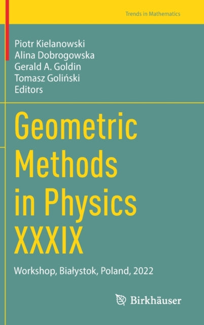 Book cover of: Geometric Methods in Physics XXXIX. By: Piotr Kielanowski