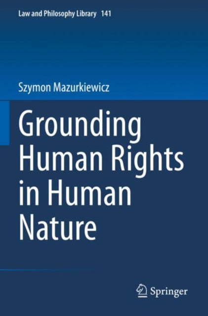 Book cover of: Grounding Human Rights in Human Nature. By: Szymon Mazurkiewicz