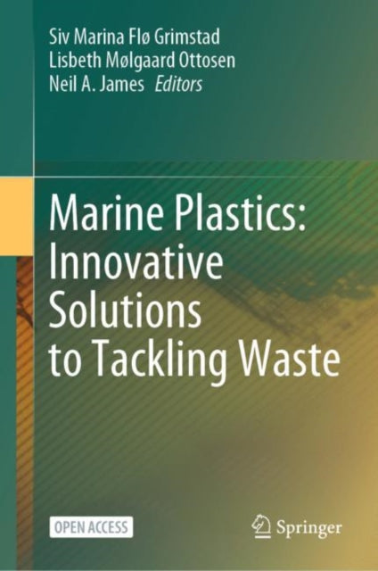 Book cover of: Marine Plastics: Innovative Solutions to Tackling Waste. By: Siv Marina Grimstad
