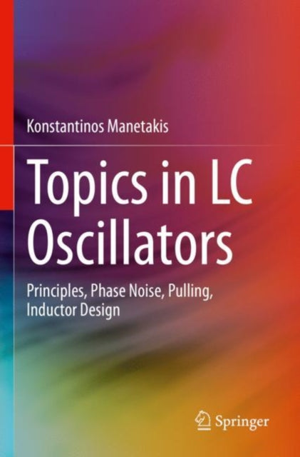 Book cover of: Topics in LC Oscillators. By: Konstantinos Manetakis
