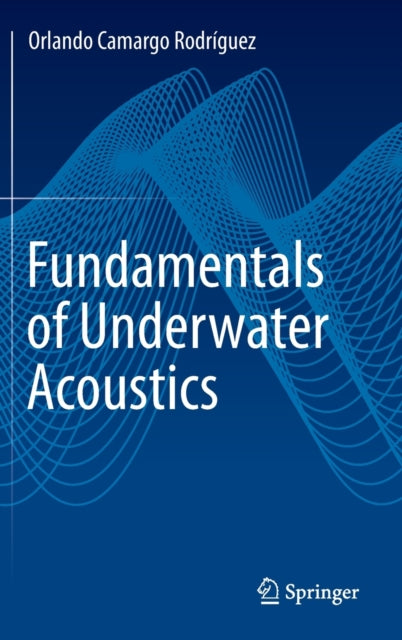 Book cover of: Fundamentals of Underwater Acoustics. By: Orlando Camargo Rodríguez