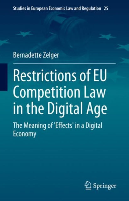Book cover of: Restrictions of EU Competition Law in the Digital Age. By: Bernadette Zelger