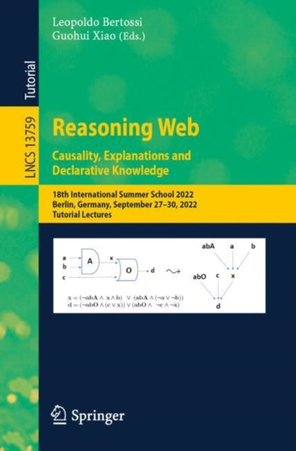 Book cover of: Reasoning Web. Causality, Explanations and Declarative Knowledge. By: Leopoldo Bertossi