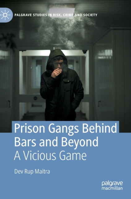 Book cover of: Prison Gangs Behind Bars and Beyond. By: Dev Rup Maitra