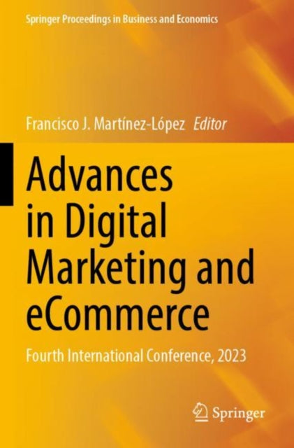 Book cover of: Advances in Digital Marketing and eCommerce. By: Francisco J. Martínez-López