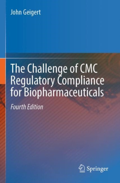 Book cover of: Challenge of CMC Regulatory Compliance for Biopharmaceuticals. By: John Geigert