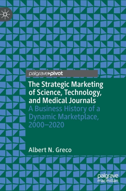 Book cover of: Strategic Marketing of Science, Technology, and Medical Journals. By: Albert N. Greco