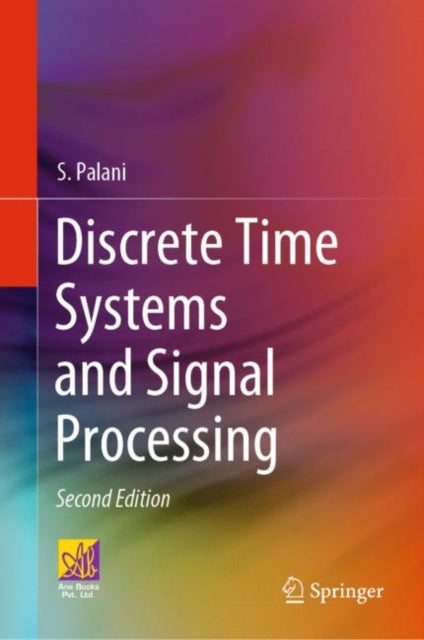 Book cover of: Discrete Time Systems and Signal Processing. By: S. Palani