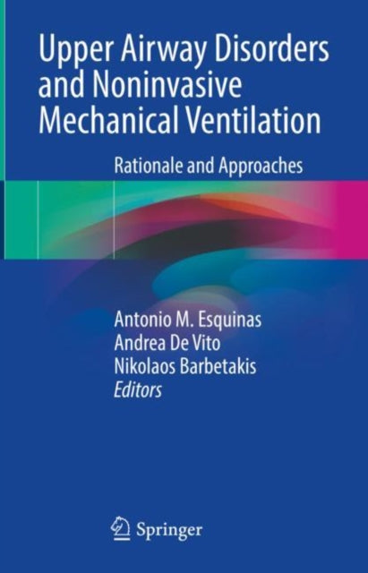 Book cover of: Upper Airway Disorders and Noninvasive Mechanical Ventilation. By: Antonio M. Esquinas