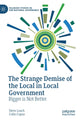 Book cover of: Strange Demise of the Local in Local Government. By: Steve Leach