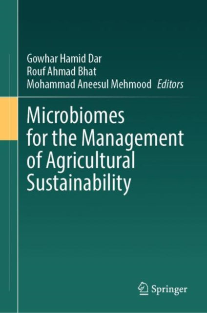 Book cover of: Microbiomes for the Management of Agricultural Sustainability. By: Gowhar Hamid Dar
