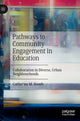 Book cover of: Pathways to Community Engagement in Education. By: Catherine M. Hands