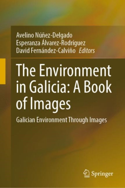 Book cover of: Environment in Galicia: A Book of Images. By: Avelino Núñez-Delgado