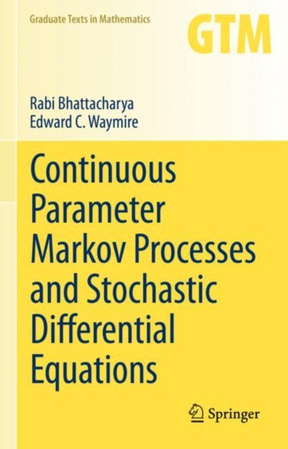 Book cover of: Continuous Parameter Markov Processes and Stochastic Differential Equations. By: Rabi Bhattacharya