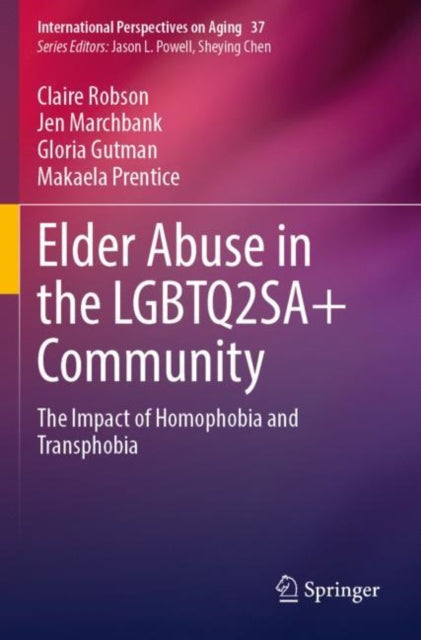 Book cover of: Elder Abuse in the LGBTQ2SA+ Community. By: Claire Robson