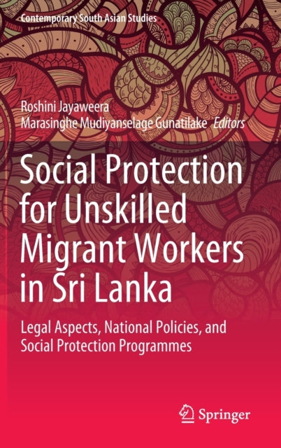 Book cover of: Social Protection for Unskilled Migrant Workers in Sri Lanka. By: Roshini Jayaweera