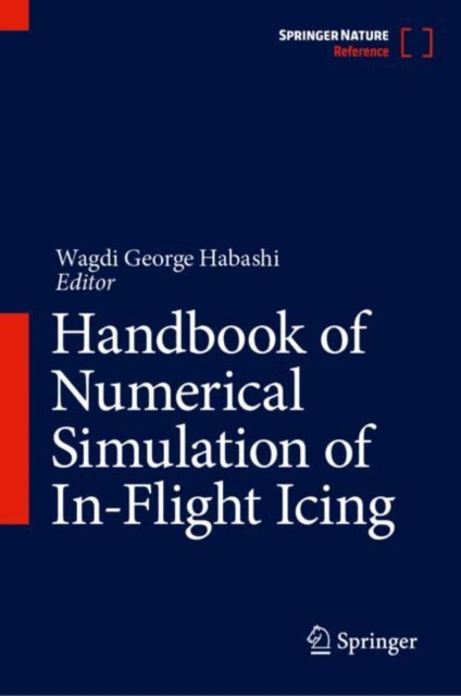 Book cover of: Handbook of Numerical Simulation of In-Flight Icing. By: Wagdi George Habashi