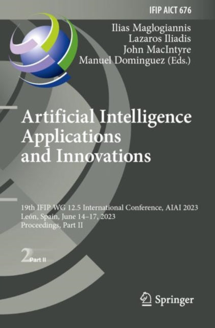 Book cover of: Artificial Intelligence Applications and Innovations. By: Ilias Maglogiannis