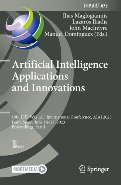 Book cover of: Artificial Intelligence  Applications  and Innovations. By: Ilias Maglogiannis