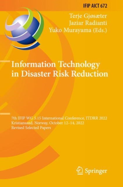 Book cover of: Information Technology in Disaster Risk Reduction. By: Terje Gjøsæter