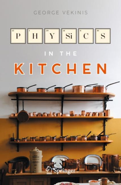 Book cover of: Physics in the Kitchen. By: George Vekinis
