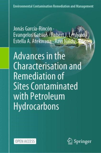 Book cover of: Advances in the Characterisation and Remediation of Sites Contaminated with Petroleum Hydrocarbons. By: Jonás García-Rincón