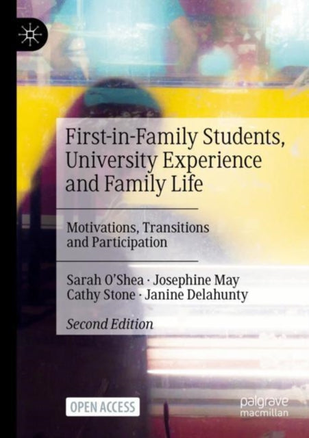 Book cover of: First-in-Family Students, University Experience and Family Life. By: Sarah O'Shea