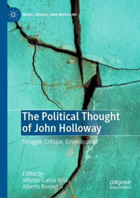 Book cover of: Political Thought of John Holloway. By: Alfonso García Vela