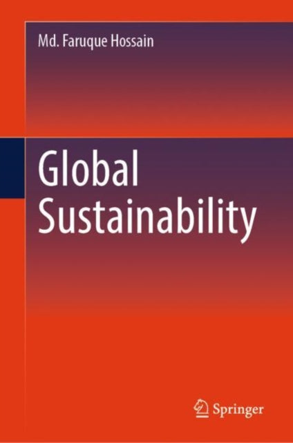 Book cover of: Global Sustainability. By: Faruque Hossain