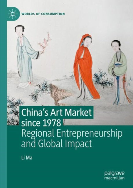 Book cover of: China's Art Market since 1978. By: Li Ma