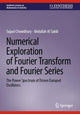 Book cover of: Numerical Exploration of Fourier Transform and Fourier Series. By: Sujaul Chowdhury