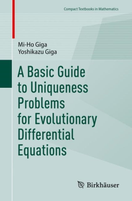 Book cover of: Basic Guide to Uniqueness Problems for Evolutionary Differential Equations. By: Yoshikazu Giga