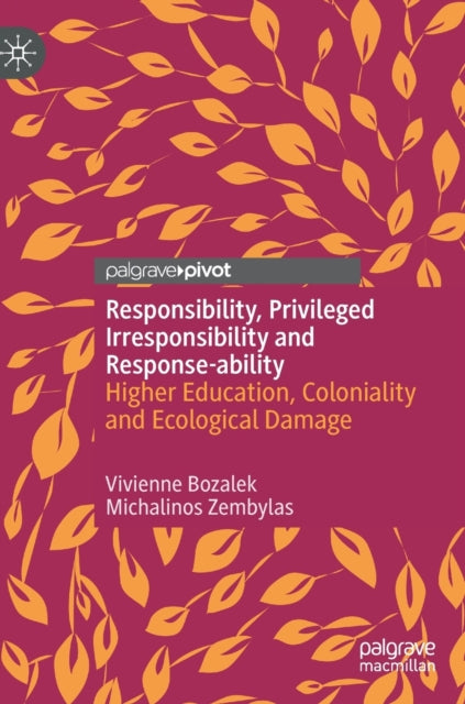 Book cover of: Responsibility, Privileged Irresponsibility and Response-ability. By: Vivienne Bozalek