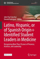 Book cover of: Latino, Hispanic, or of Spanish Origin+ Identified Student Leaders in Medicine. By: John Paul Sánchez